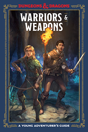 Warriors & Weapons A Young Adventurer's Guide